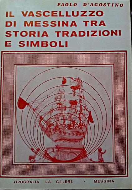 Il vascelluzzo di Messina tra storia tradizioni e simboli - Paolo D'Agostino - copertina