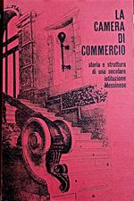 La Camera di Commercio storia e struttura di una secolare istituzione Messinese
