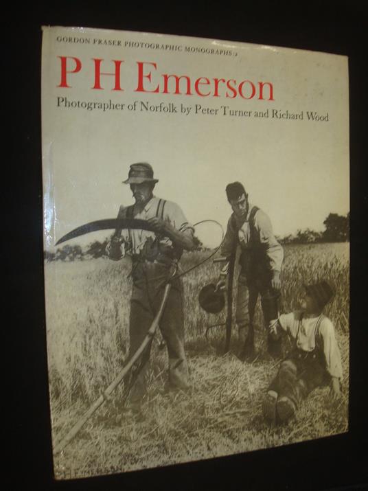 P.H.Emerson: Photographer of Norfolk - Peter Turner - copertina