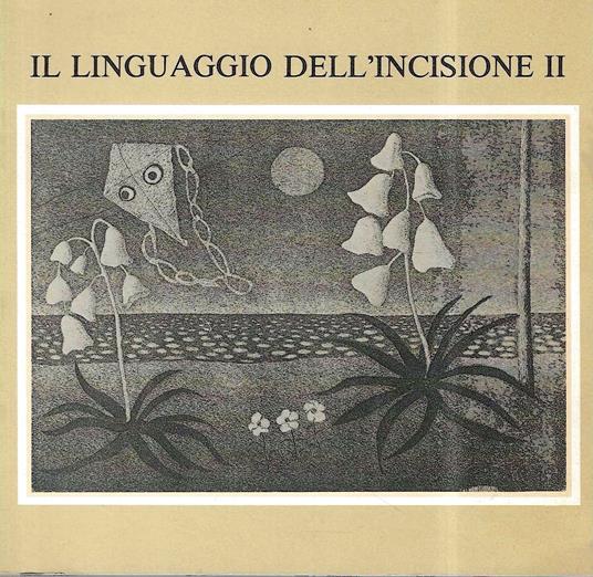 Il linguaggio dell'incisione II (Catalogo della Mostra - Cellatica, 1982) - Floriano De Santi - copertina