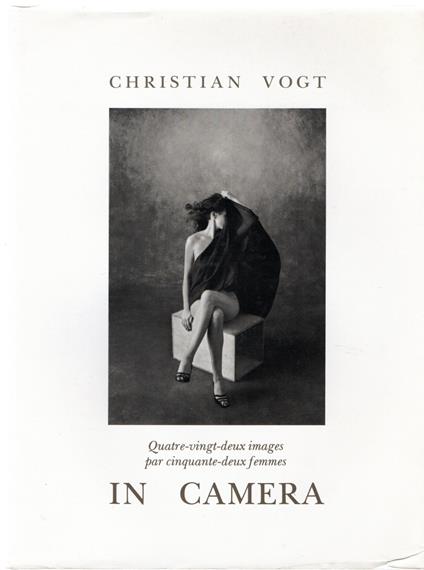 Christian Vogt in Camera: Eighty-Two Images by Fifty-Two Women - Christian Vogt - copertina