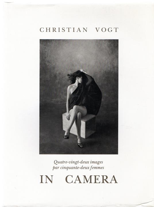 Christian Vogt in Camera: Eighty-Two Images by Fifty-Two Women - Christian Vogt - copertina