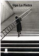 Ugo La Pietra. Dal minimo sperimentale simbolico alla nuova territorialità, 1962 – 2007/ From the symbolic Experimental Minimum to the New Territorialty, 1962-2007