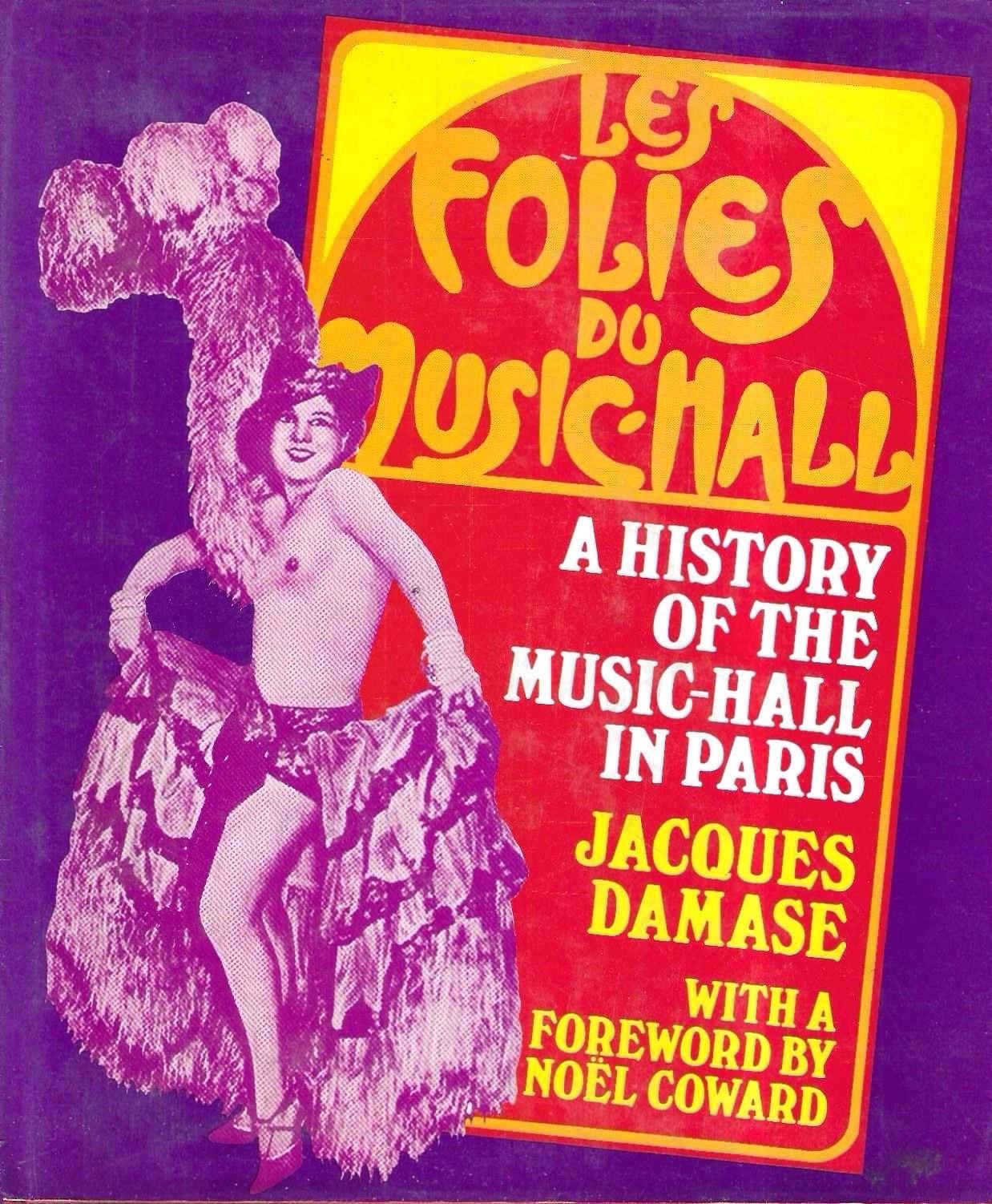 Les Folies du Music-Hall. A history of the Music-Hall in Paris from 1914 to the present day