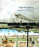 Visions from America: Photographs from the Whitney Museum of American Art, 1940-2001