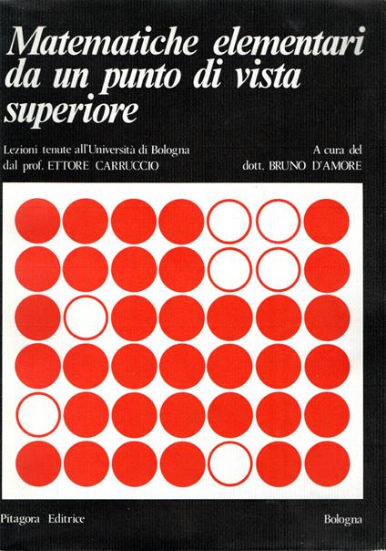 Matematiche elementari da un punto di vista superiore - Ettore Carruccio - copertina