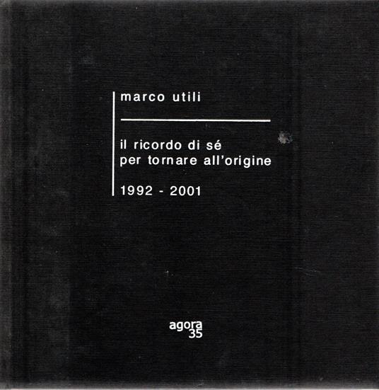 Il ricordo di sé per tornare all'orige 1992-2001 - copertina