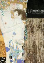 Il Simbolismo : Da Moreau a Gauguin a Klimt