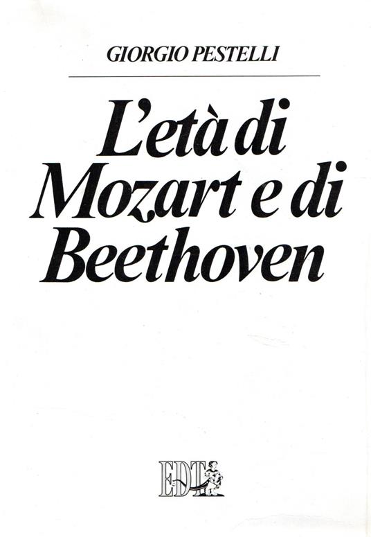 L' età di Mozart e di Beethoven - Giorgio Pestelli - copertina