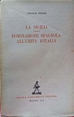 La Sicilia dalla dominazione spagnola all'unità d'Italia