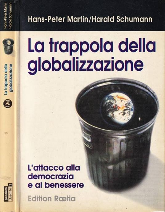 La trappola della globalizzazione. L'attacco alla democrazia e al benessere - copertina
