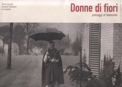 Donne di fiori. Paesaggi al femminile. Ediz. illustrata - copertina