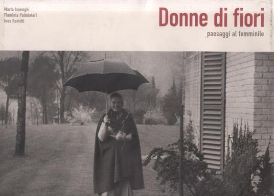 Donne di fiori. Paesaggi al femminile. Ediz. illustrata - copertina