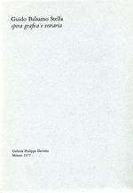 Guido Balsamo Stella : opera grafica e vetraria