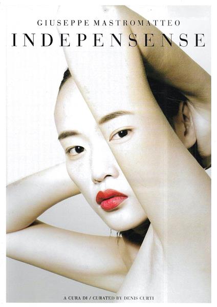 Giuseppe Mastromatteo. Indepensense - Denis Curti - copertina