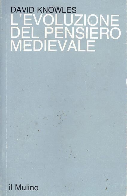 L' evoluzione del pensiero medievale - David Knowles - copertina