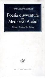 Poesia e avventura nel Medioevo arabo : Shanfara-Sindibad-Ibn Battuta (in custodia)