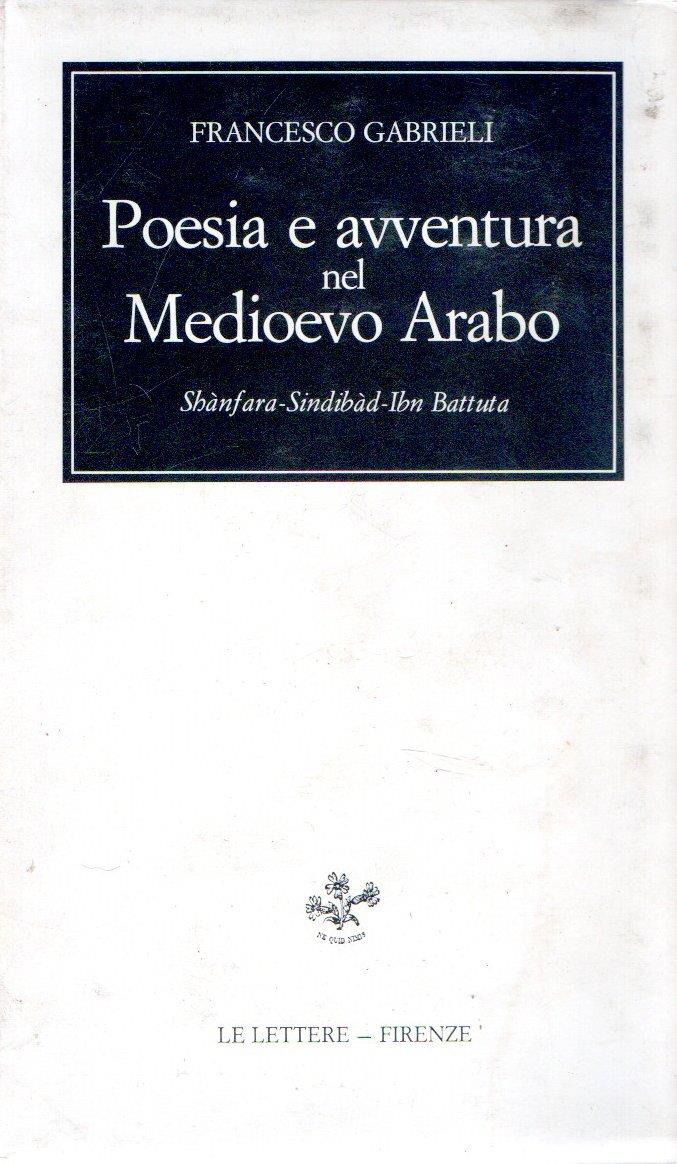 Poesia e avventura nel Medioevo arabo : Shanfara-Sindibad-Ibn Battuta (in custodia)