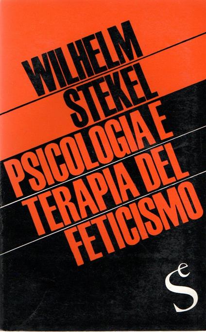 Psicologia e terapia del feticismo - Wilhelm Stekel - copertina