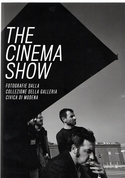 The Cinema Show, Fotografie dalla collezione della Galleria Civica di Modena - copertina