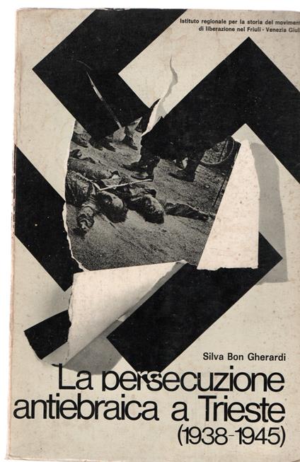 La Persecuzione Antiebraica A Trieste (1938-1945) - copertina
