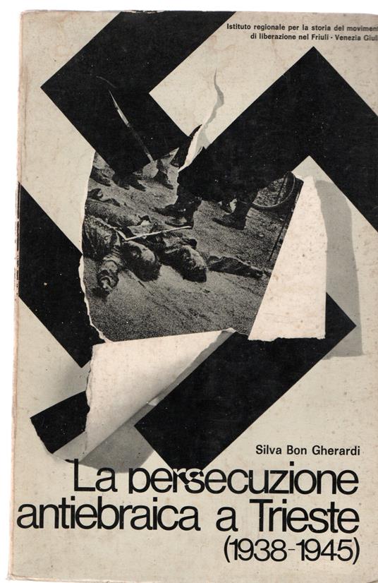 La Persecuzione Antiebraica A Trieste (1938-1945) - copertina