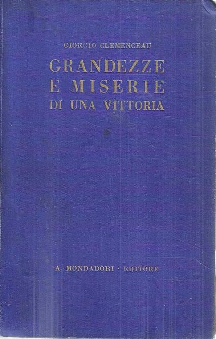 Grandezze e miserie di una vittoria - Georges Clemenceau - copertina