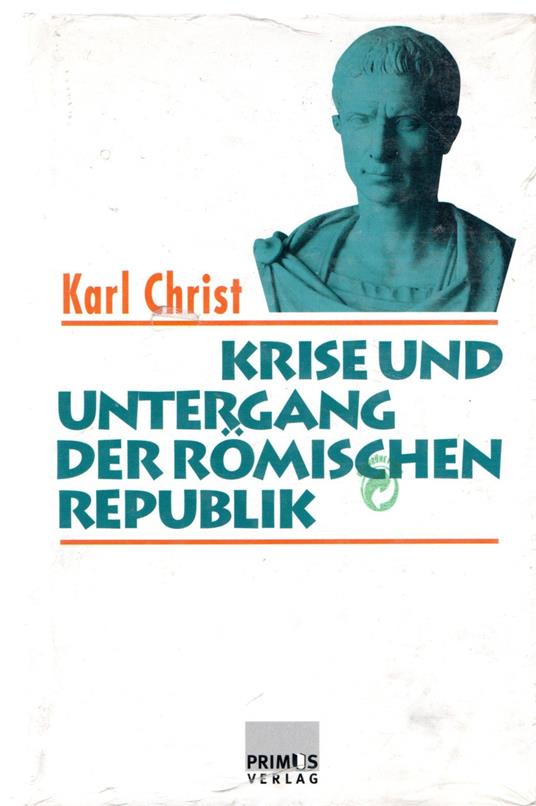 Krise und Untergang der Römischen Republik - Karl Christ - copertina