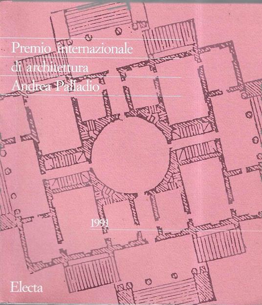 Premio internazionale di architettura Andrea Palladio 1991. Catalogo della mostra (Vicenza, settembre 1991) - copertina