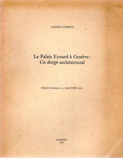 Le Palais Eynard a Geneve : Un design architectural - André Corboz - copertina