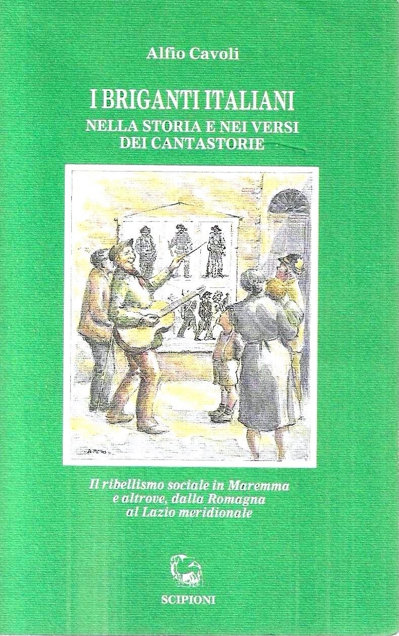 I briganti italiani nella storia e nei versi dei cantastorie