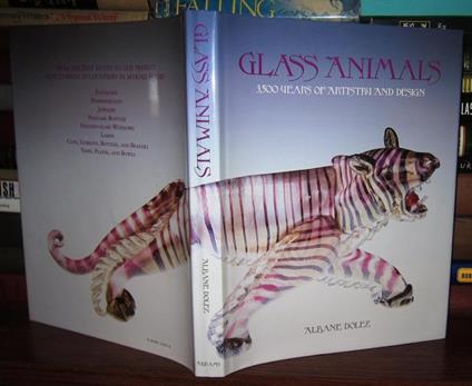 Glass Animals: Thirty-Five Hundred Years of Artistry and Design - Albane Dolez - copertina