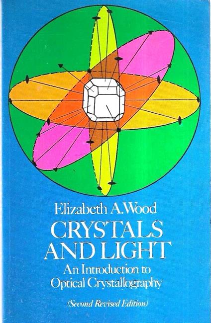 Crystals and Light: An Introduction to Optical Crystallography - copertina