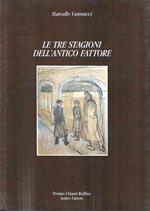 Le tre stagioni dell'Antico Fattore