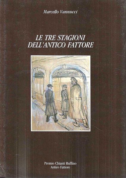 Le tre stagioni dell'Antico Fattore - Marcello Vannucci - copertina