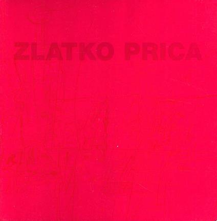 Zlatko Prica. Trentacinque anni di pittura 1940-1975 (Catalogo della Mostra - Milano, 1976) - copertina