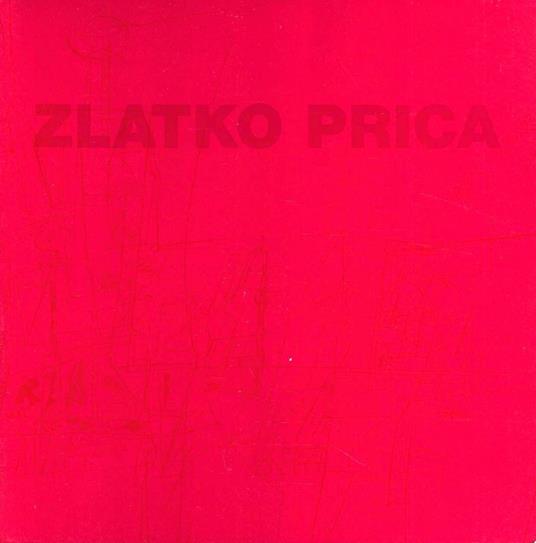 Zlatko Prica. Trentacinque anni di pittura 1940-1975 (Catalogo della Mostra - Milano, 1976) - copertina
