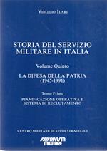 Storia del servizio militare in Italia (vol. V) - La difesa della patria (1945-1991)