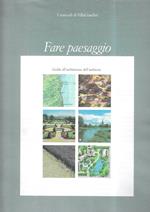 Fare paesaggio. Guida all'architettura dell'ambiente