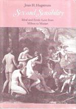 Sex and Sensibility: Ideal and Erotic Love from Milton to Mozart
