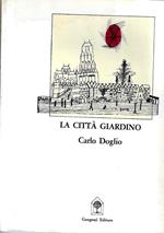 La città  giardino. Crisi dell'utopia, città  e urbanistica di fronte alla rivoluzione industriale