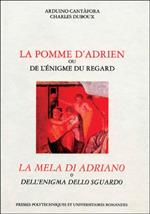 La Pomme D'Adrien Ou De L'Enigme Du Regard : La Mela Di Adriano O Dell'Enigma Dello Sguardo. Edition Bilingue Francais-Italien