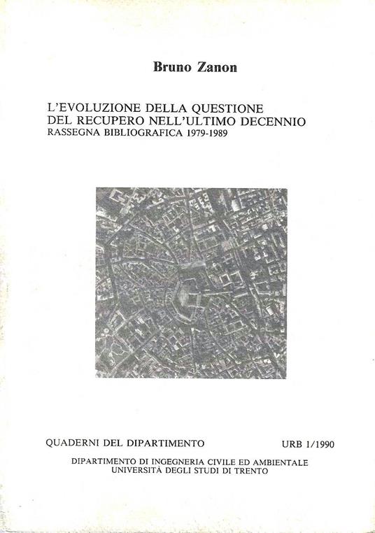 L' evoluzione della questione del recupero nell'ultimo decennio. Rassegna bibliografica 1979-1989 - Bruno Zanon - copertina