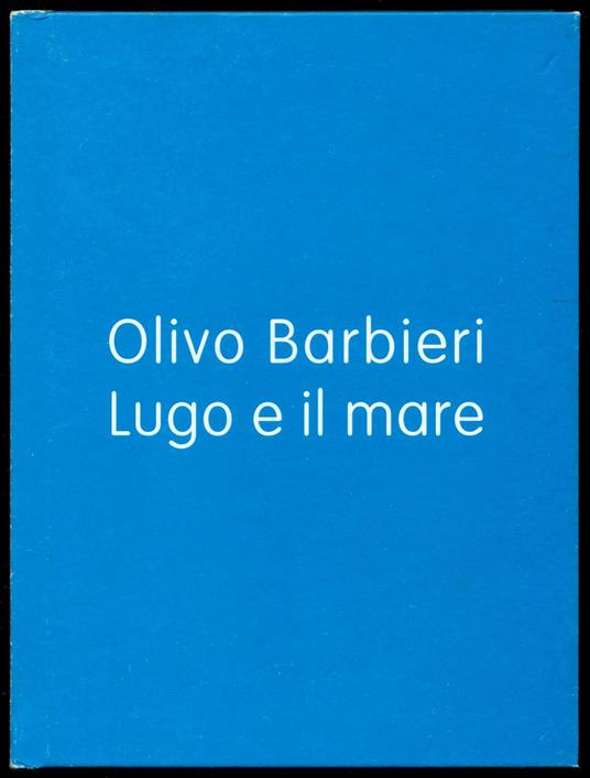 Lugo e il mare. Ediz. italiana e inglese - Olivo Barbieri - copertina
