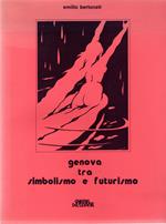 Genova tra simbolismo e futurismo