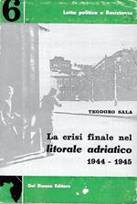 La crisi finale nel litorale adriatico 1944 -1945