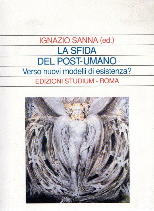 La sfida del post.umano : Verso nuovi modelli di esistenza? - Ignazio Sanna - copertina