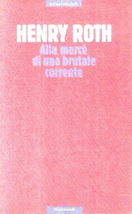 Alla mercé di una brutale corrente - Henry Roth - copertina