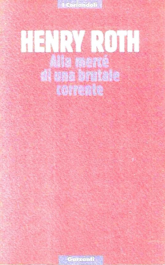 Alla mercé di una brutale corrente - Henry Roth - copertina