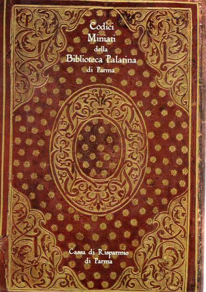 Codici Miniati Della Biblioteca Palatina Di Parma - Angelo Ciavarella - copertina